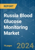 Russia Blood Glucose Monitoring - Market Share Analysis, Industry Trends & Statistics, Growth Forecasts 2019 - 2029- Product Image
