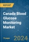 Canada Blood Glucose Monitoring - Market Share Analysis, Industry Trends & Statistics, Growth Forecasts 2019 - 2029 - Product Thumbnail Image