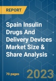 Spain Insulin Drugs And Delivery Devices Market Size & Share Analysis - Growth Trends & Forecasts (2023 - 2028)- Product Image
