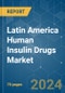 Latin America Human Insulin Drugs - Market Share Analysis, Industry Trends & Statistics, Growth Forecasts 2019 - 2029 - Product Thumbnail Image