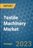 Textile Machinery Market - Global Industry Analysis, Size, Share, Growth, Trends, and Forecast 2023-2030 - By Product, Technology, Grade, Application, End-user and Region (North America, Europe, Asia Pacific, Latin America and Middle East and Africa)- Product Image