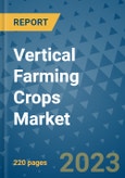 Vertical Farming Crops Market - Global Industry Analysis, Size, Share, Growth, Trends, and Forecast 2023-2030 - By Product, Technology, Grade, Application, End-user and Region (North America, Europe, Asia Pacific, Latin America and Middle East and Africa)- Product Image