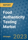 Food Authenticity Testing Market - Global Industry Analysis, Size, Share, Growth, Trends, and Forecast 2023-2030 - By Product, Technology, Grade, Application, End-user and Region (North America, Europe, Asia Pacific, Latin America and Middle East and Africa)- Product Image