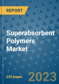 Superabsorbent Polymers Market - Global Industry Analysis, Size, Share, Growth, Trends, and Forecast 2023-2030 - By Product, Technology, Grade, Application, End-user and Region (North America, Europe, Asia Pacific, Latin America and Middle East and Africa)- Product Image