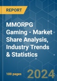 MMORPG Gaming - Market Share Analysis, Industry Trends & Statistics, Growth Forecasts 2019 - 2029- Product Image