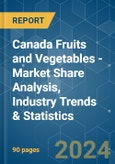 Canada Fruits and Vegetables - Market Share Analysis, Industry Trends & Statistics, Growth Forecasts 2019 - 2029- Product Image