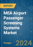 MEA Airport Passenger Screening Systems - Market Share Analysis, Industry Trends & Statistics, Growth Forecasts 2019 - 2029- Product Image