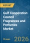 Gulf Cooperation Council Fragrances and Perfumes - Market Share Analysis, Industry Trends & Statistics, Growth Forecasts (2026-2031) - Product Thumbnail Image