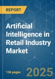 Artificial Intelligence (AI) in Retail Industry - Market Share Analysis, Industry Trends & Statistics, Growth Forecasts (2025 - 2030)- Product Image