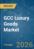 GCC Luxury Goods - Market Share Analysis, Industry Trends & Statistics, Growth Forecasts (2026-2031)- Product Image