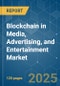 Blockchain in Media, Advertising, and Entertainment - Market Share Analysis, Industry Trends & Statistics, Growth Forecasts (2025 - 2030) - Product Image