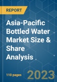 Asia-Pacific Bottled Water Market Size & Share Analysis - Growth Trends & Forecasts (2023 - 2028)- Product Image