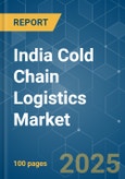 India Cold Chain Logistics - Market Share Analysis, Industry Trends & Statistics, Growth Forecasts (2025 - 2030)- Product Image