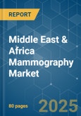 Middle East & Africa Mammography - Market Share Analysis, Industry Trends & Statistics, Growth Forecasts (2025 - 2030)- Product Image