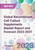 Global Recombinant Cell Culture Supplements Market Report and Forecast 2023-2031- Product Image