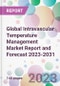 Global Intravascular Temperature Management Market Report and Forecast 2023-2031 - Product Image