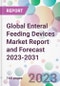 Global Enteral Feeding Devices Market Report and Forecast 2023-2031 - Product Thumbnail Image