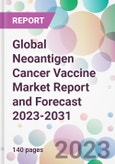 Global Neoantigen Cancer Vaccine Market Report and Forecast 2023-2031- Product Image