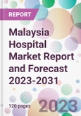 Malaysia Hospital Market Report and Forecast 2023-2031- Product Image