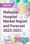 Malaysia Hospital Market Report and Forecast 2023-2031 - Product Image