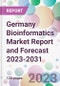 Germany Bioinformatics Market Report and Forecast 2023-2031 - Product Image