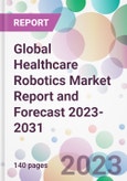 Global Healthcare Robotics Market Report and Forecast 2023-2031- Product Image