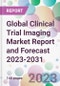 Global Clinical Trial Imaging Market Report and Forecast 2023-2031 - Product Image