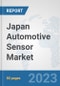 Japan Automotive Sensor Market (OEM): Prospects, Trends Analysis, Market Size and Forecasts up to 2030 - Product Image