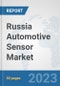 Russia Automotive Sensor Market (OEM): Prospects, Trends Analysis, Market Size and Forecasts up to 2030 - Product Thumbnail Image