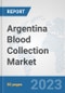 Argentina Blood Collection Market: Prospects, Trends Analysis, Market Size and Forecasts up to 2030 - Product Thumbnail Image