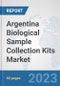 Argentina Biological Sample Collection Kits Market: Prospects, Trends Analysis, Market Size and Forecasts up to 2030 - Product Thumbnail Image
