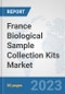 France Biological Sample Collection Kits Market: Prospects, Trends Analysis, Market Size and Forecasts up to 2030 - Product Thumbnail Image