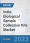 India Biological Sample Collection Kits Market: Prospects, Trends Analysis, Market Size and Forecasts up to 2030 - Product Thumbnail Image