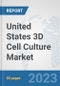 United States 3D Cell Culture Market: Prospects, Trends Analysis, Market Size and Forecasts up to 2030 - Product Thumbnail Image