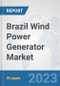 Brazil Wind Power Generator Market: Prospects, Trends Analysis, Market Size and Forecasts up to 2030 - Product Thumbnail Image