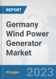 Germany Wind Power Generator Market: Prospects, Trends Analysis, Market Size and Forecasts up to 2030- Product Image