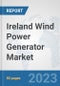 Ireland Wind Power Generator Market: Prospects, Trends Analysis, Market Size and Forecasts up to 2030 - Product Image