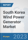South Korea Wind Power Generator Market: Prospects, Trends Analysis, Market Size and Forecasts up to 2030- Product Image