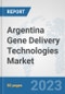 Argentina Gene Delivery Technologies Market: Prospects, Trends Analysis, Market Size and Forecasts up to 2030 - Product Image