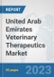 United Arab Emirates Veterinary Therapeutics Market: Prospects, Trends Analysis, Market Size and Forecasts up to 2030 - Product Image