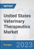 United States Veterinary Therapeutics Market: Prospects, Trends Analysis, Market Size and Forecasts up to 2030- Product Image