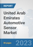 United Arab Emirates Automotive Sensor Market (OEM): Prospects, Trends Analysis, Market Size and Forecasts up to 2030- Product Image