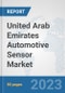 United Arab Emirates Automotive Sensor Market (OEM): Prospects, Trends Analysis, Market Size and Forecasts up to 2030 - Product Thumbnail Image