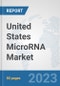 United States MicroRNA Market: Prospects, Trends Analysis, Market Size and Forecasts up to 2030 - Product Thumbnail Image