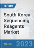 South Korea Sequencing Reagents Market: Prospects, Trends Analysis, Market Size and Forecasts up to 2030- Product Image