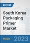 South Korea Packaging Primer Market: Prospects, Trends Analysis, Market Size and Forecasts up to 2030 - Product Image