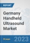 Germany Handheld Ultrasound Market: Prospects, Trends Analysis, Market Size and Forecasts up to 2030 - Product Image