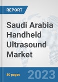 Saudi Arabia Handheld Ultrasound Market: Prospects, Trends Analysis, Market Size and Forecasts up to 2030- Product Image