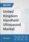 United Kingdom Handheld Ultrasound Market: Prospects, Trends Analysis, Market Size and Forecasts up to 2030 - Product Thumbnail Image