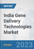 India Gene Delivery Technologies Market: Prospects, Trends Analysis, Market Size and Forecasts up to 2030- Product Image